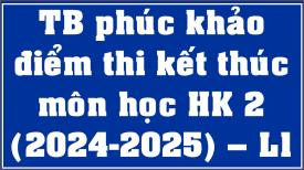 Thông báo phúc khảo, khiếu nại điểm Lần 1 học kỳ 2 NH 2024-2025